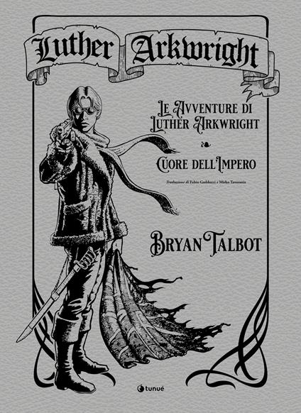 Luther Arkwright: Le avventure di Luther Arkwright - Cuore dell'Impero Bryan Talbot